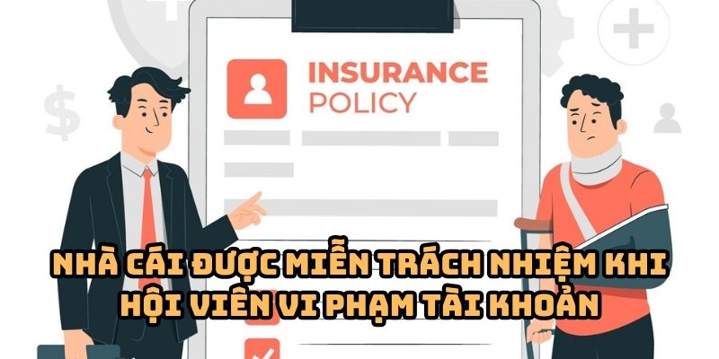 mien trach nhiem thabet hoi vien vi pham Nhà cái được miễn trách nhiệm khi hội viên vi phạm tài khoản