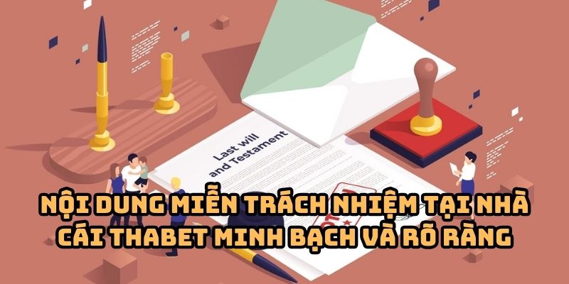 mien trach nhiem thabet minh bach Nội dung miễn trách nhiệm tại nhà cái Thabet minh bạch và rõ ràng